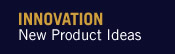 Innovation: New Product Ideas